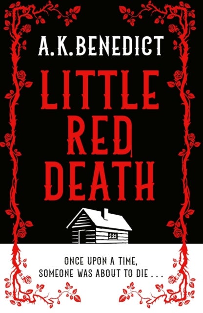 Little Red Death - A mind-bending murder mystery like nothing you've read before - enter the woods, if you dare...