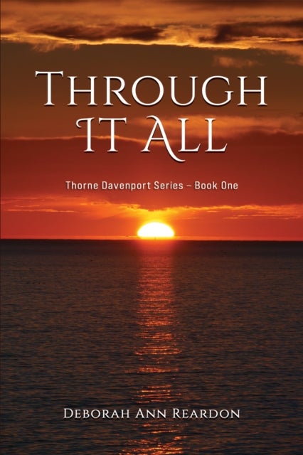 Through It All - Thorne Davenport Series - Book One