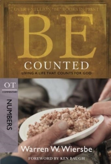 Be Counted ( Numbers ) - Living a Life That Counts for God