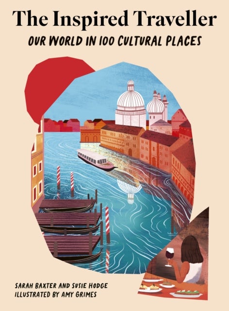 The Inspired Traveller - Our World in 100 Cultural Places