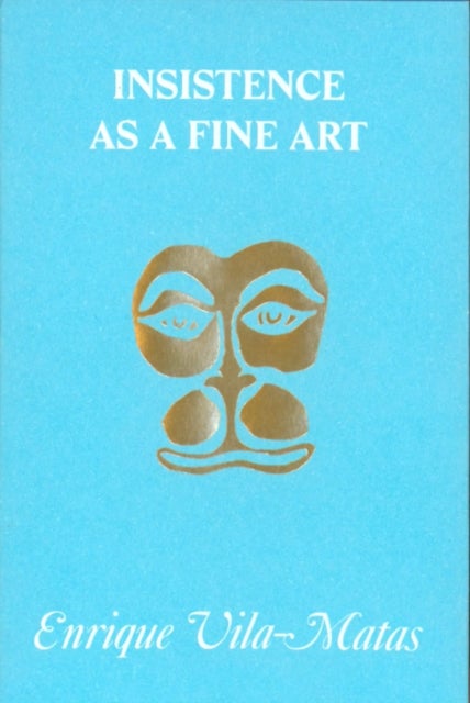 Insistence as a Fine Art