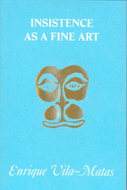 Insistence as a Fine Art