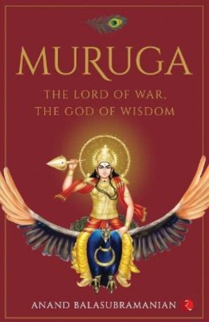 Muruga - The Lord of War, the God of Wisdom