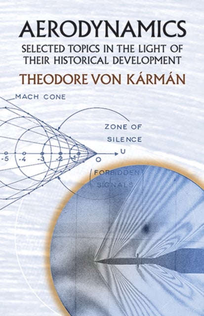Aerodynamics - Selected Topics in the Light of Their Historical Development