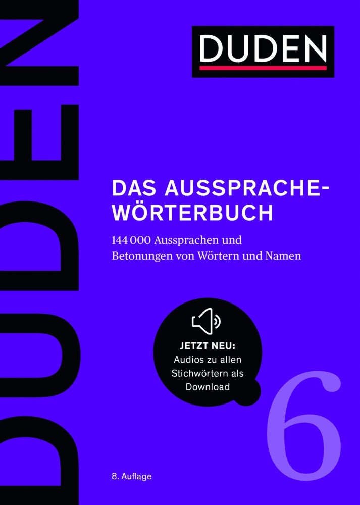 Duden - Das Aussprachewörterbuch - 144.000 Aussprachen und Betonungen von Wörtern und