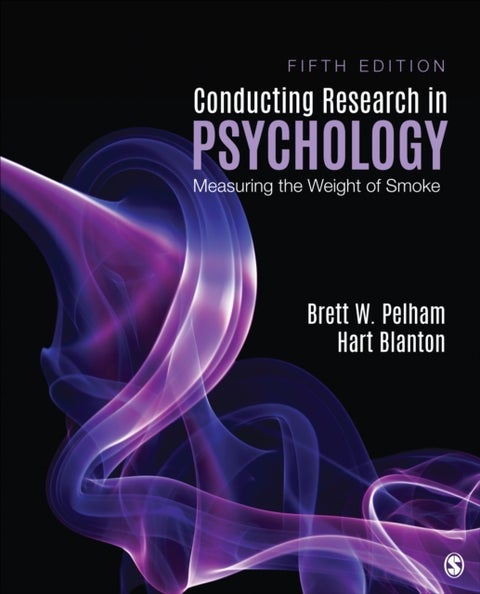 Conducting Research in Psychology - Measuring the Weight of Smoke