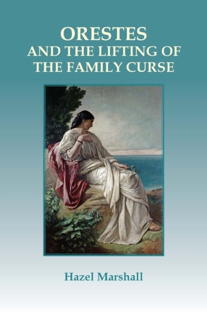Orestes - and the Lifting of the Family Curse