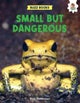 Small But Dangerous