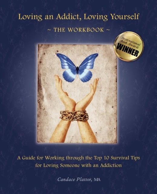 Loving an Addict, Loving Yourself - The Workbook