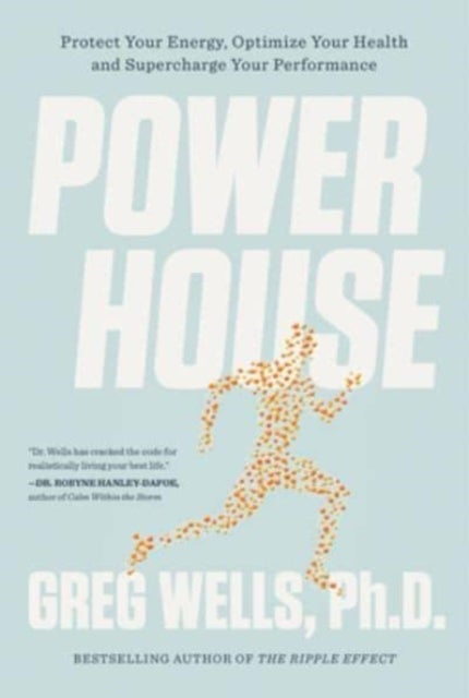 Powerhouse - Protect Your Energy, Optimize Your Health and Supercharge Your Performance