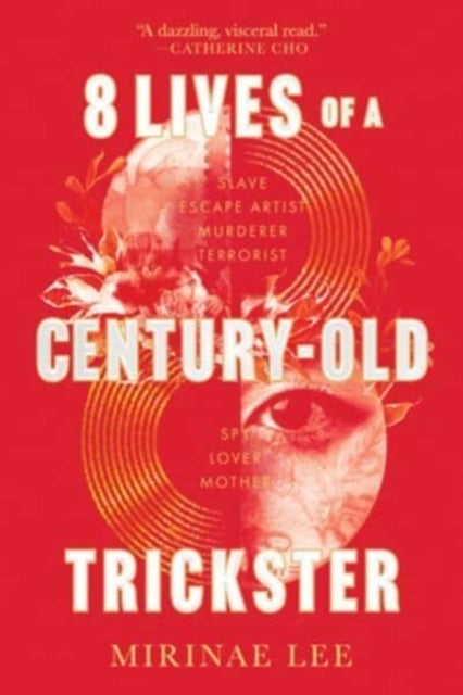 8 Lives of a Century-Old Trickster - A Novel