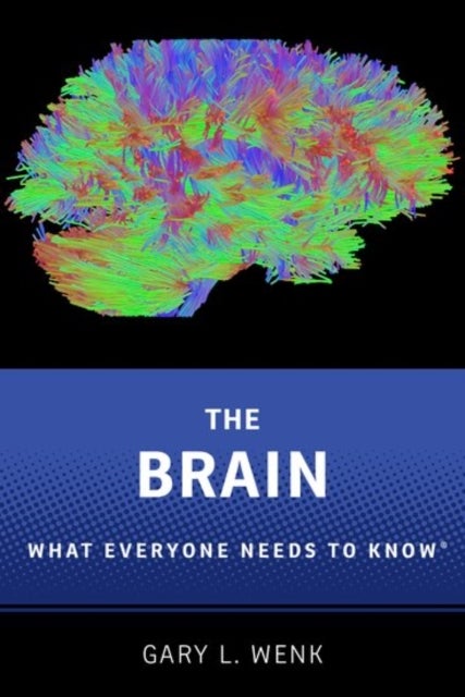 The Brain - What Everyone Needs To Know®