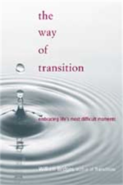 The Way Of Transition - Embracing Life's Most Difficult Moments