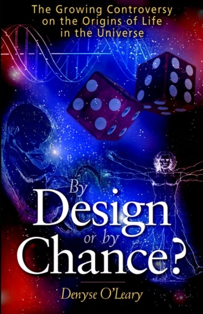 By Design or by Chance? - The Growing Controversy on the Origins of Life in the Universe