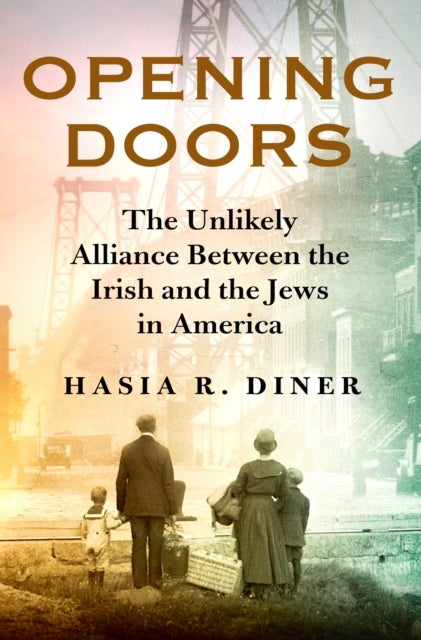 Opening Doors - The Unlikely Alliance Between the Irish and the Jews in America