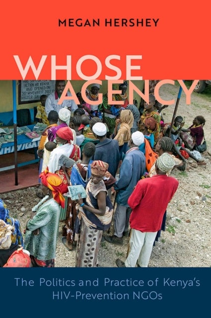 Whose Agency - The Politics and Practice of Kenya's HIV-Prevention NGOs