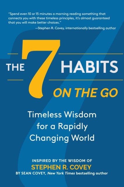 The 7 Habits on the Go - Timeless Wisdom for a Rapidly Changing World (Keys to Personal Success)