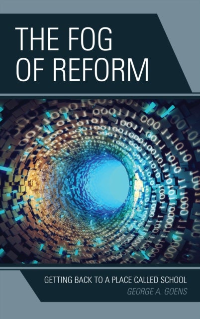 The Fog of Reform - Getting Back to a Place Called School