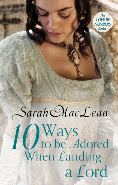 Ten Ways to be Adored When Landing a Lord - Number 2 in series