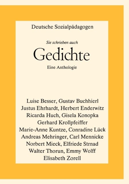 Deutsche Sozialpadagogen - Sie schrieben auch Gedichte - Eine Anthologie