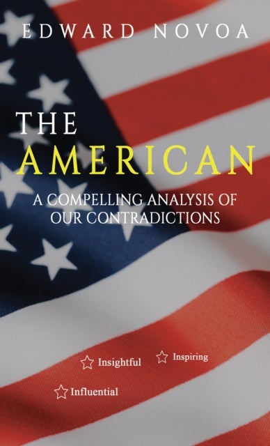 The American - A Compelling Analysis of Our Contradictions