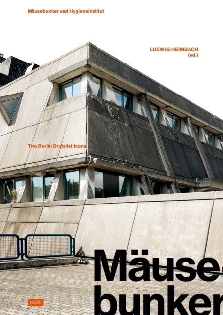 Mausebunker and Hygieneinstitut - Two Berlin Brutalist Icons