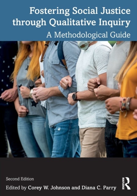 Fostering Social Justice through Qualitative Inquiry - A Methodological Guide