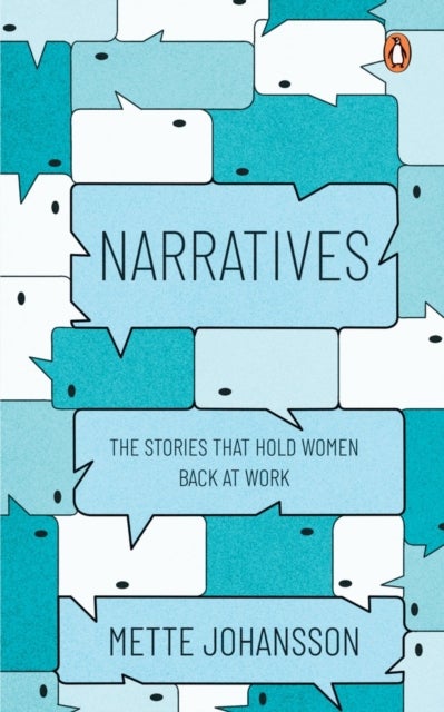 Narratives - The Stories that hold Women back at Work