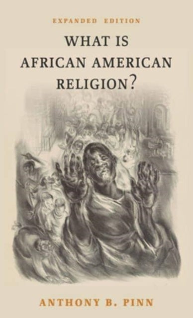 What Is African American Religion? - Expanded Edition