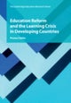 Education Reform and the Learning Crisis in Developing Countries