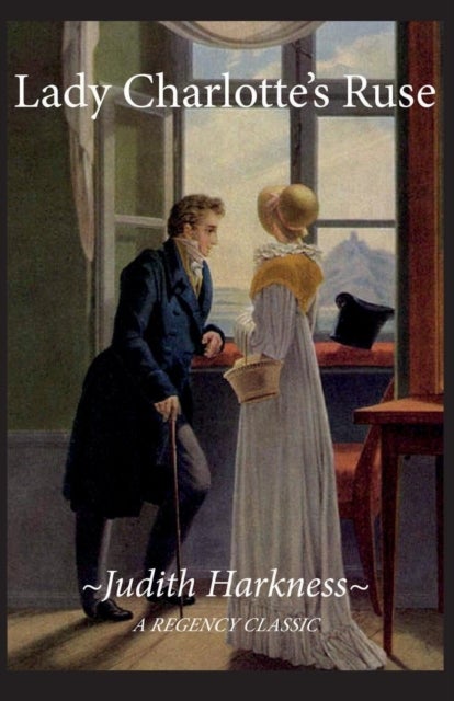 Lady Charlotte's Ruse - A Regency Classic