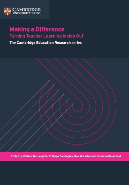 Making a Difference - Turning Teacher Learning Inside Out