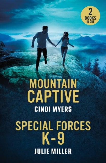 Mountain Captive / Special Forces K-9 - Mountain Captive (Eagle Mountain: Criminal History) / Special Forces K-9 (Protectors at K-9 Ranch)