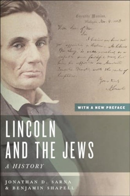 Lincoln and the Jews - A History, with a New Preface