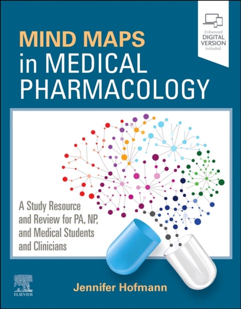 Mind Maps in Medical Pharmacology - A Study Resource and Review for PA, NP, and Medical Students and Clinicians