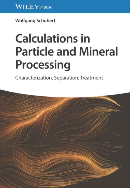 Calculations in Particle and Mineral Processing - Characterization, Separation, Treatment