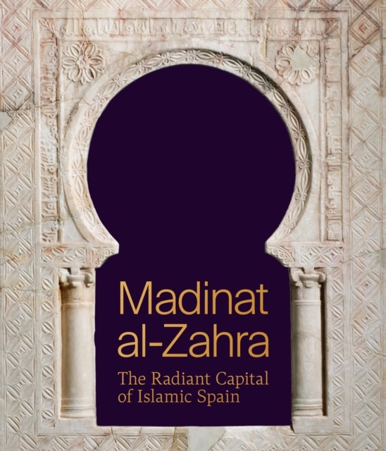 Madinat al-Zahra - The Radiant Capital of Islamic Spain