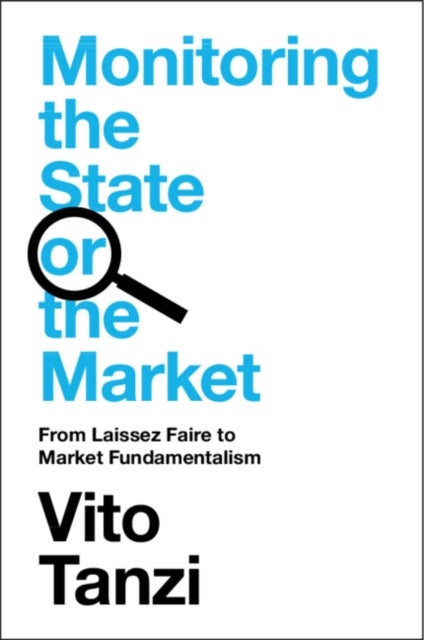 Monitoring the State or the Market - From Laissez Faire to Market Fundamentalism