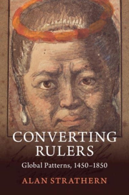 Converting Rulers - Global Patterns, 1450–1850