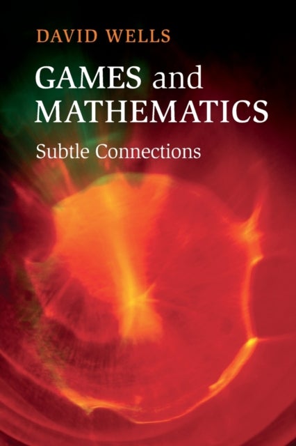 Games and Mathematics - Subtle Connections