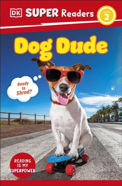 DK Super Readers Level 2 Dog Dude - Animals with Attitude