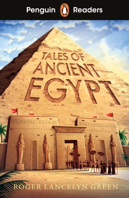 Penguin Readers Level 3: Tales of Ancient Egypt (ELT Graded Reader) - Abridged Edition