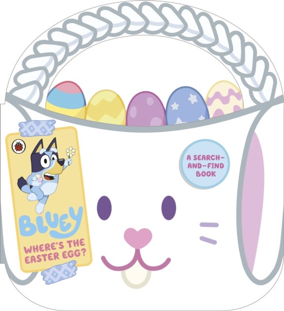 Bluey: Where’s the Easter Egg? - A Shaped Tabbed Board Book