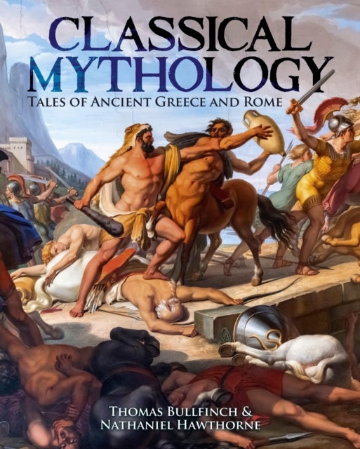 Classical Mythology - Tales of Ancient Greece and Rome