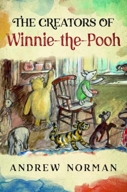 The Creators of Winnie the Pooh - A A Milne and E H Shephard