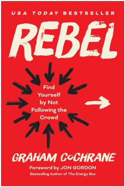 Rebel - Find Yourself by Not Following the Crowd