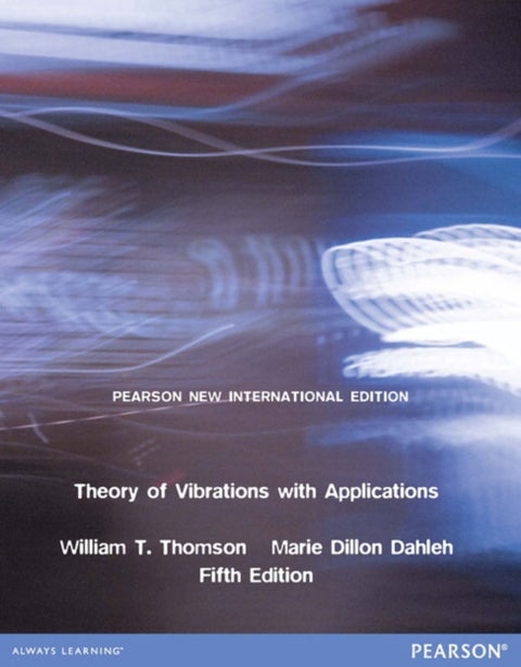 Theory of Vibrations with Applications - Pearson New International Edition