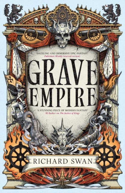 Grave Empire - the Sunday Times bestelling epic fantasy of gunpowder, arcane powers and dark prophecy (Book One of The Great Silence)