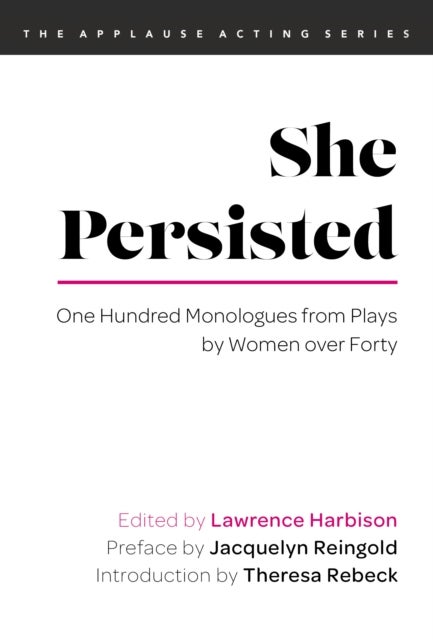 She Persisted - One Hundred Monologues from Plays by Women over Forty