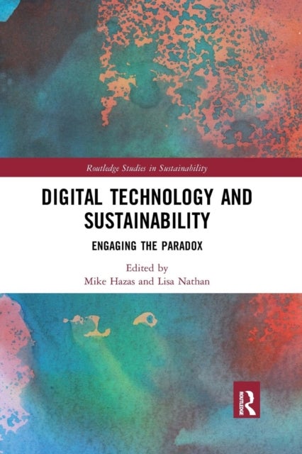Digital Technology and Sustainability - Engaging the Paradox